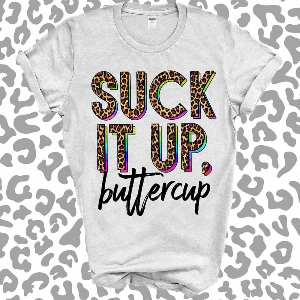 Suck it up Buttercup Graphic Tee - Feather & Quill Boutique